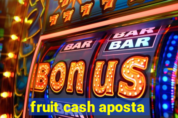 fruit cash aposta